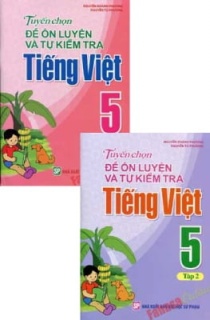 Combo Tuyển Chọn Đề Ôn Luyện Và Tự Kiểm Tra Tiếng Việt 5 (Bộ 2 Tập)