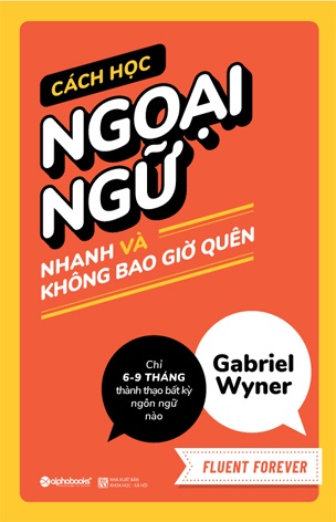 Cach hoc ngoai ngu nhanh va khong bao gio quen Cach hoc ngoai ngu nhanh va khong bao gio quen
