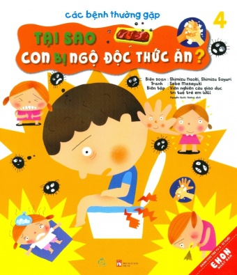 Cac benh thuong gap - Tap 4: Tai sao con bi ngo doc thuc an? Cac benh thuong gap - Tap 4: Tai sao con bi ngo doc thuc an?