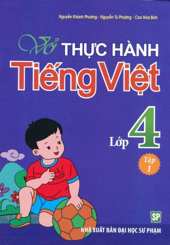 Vo thuc hanh Tieng Viet lop 4 - Tap 1 Vo thuc hanh Tieng Viet lop 4 - Tap 1