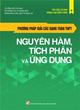 Phuong phap giai cac dang toan THPT - Nguyen ham, tich phan va ung dung