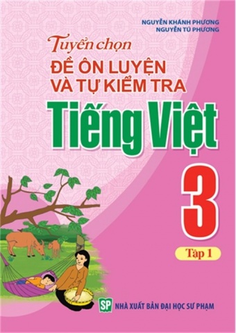 Tuyen chon de on luyen va tu kiem tra Tieng Viet 3 - Tap 1