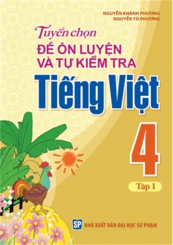 Tuyen chon de on luyen va tu kiem tra Tieng Viet 4 - Tap 1