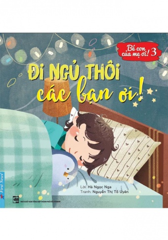 Be con cua me oi! Di ngu thoi cac ban oi Be con cua me oi! Di ngu thoi cac ban oi