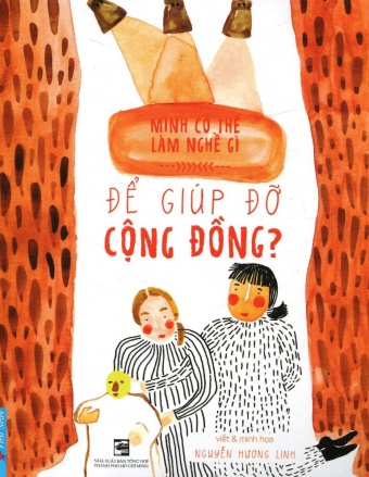 Minh co the lam nghe gi de giup do cong dong? Minh co the lam nghe gi de giup do cong dong?