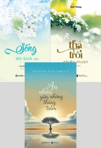 Combo: Tha troi phien muon _ Song doi binh an _ An nhien giua nhung thang tram Combo: Tha troi phien muon _ Song doi binh an _ An nhien giua nhung thang tram