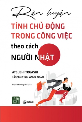 Ren luyen tinh chu dong trong cong viec theo cach nguoi Nhat Ren luyen tinh chu dong trong cong viec theo cach nguoi Nhat