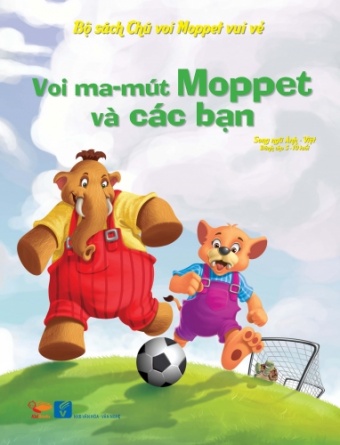 Chu voi Moppet Vui ve: Voi Mamut Moppet va cac ban Chu voi Moppet Vui ve: Voi Mamut Moppet va cac ban