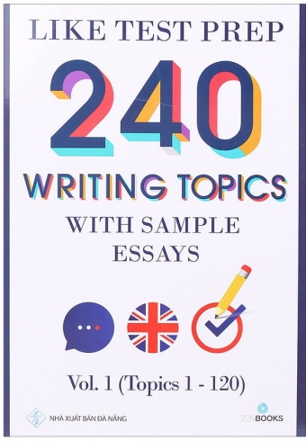240 Writing Topics With Sample Essays - Vol_ 1 (Topics 1 - 120)