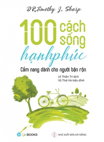 100 cach song hanh phuc - Cam nang danh cho nguoi ban ron