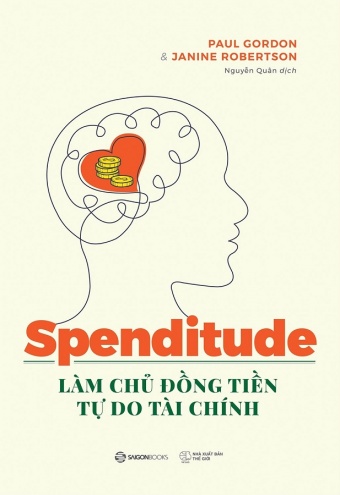 Spenditude: Lam chu dong tien, tu do tai chinh