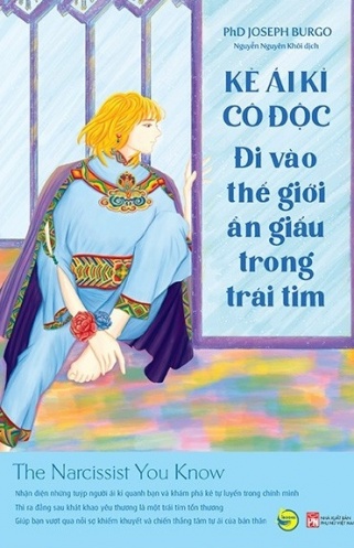 Ke ai ki co doc: Di vao the gioi an giau trong trai tim - The narcissist you know Ke ai ki co doc: Di vao the gioi an giau trong trai tim - The narcissist you know