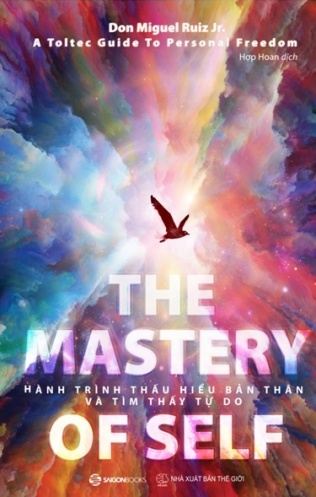 The mastery of self - Hanh trinh thau hieu ban than va tim thay tu do
