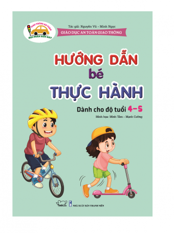 Giao duc an toan giao thong - Huong dan be thuc hanh - Danh cho tre 4-5 tuoi