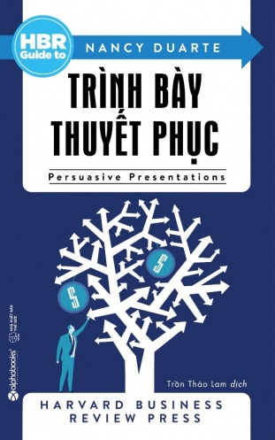 HBR Guide To – Trinh bay thuyet phuc HBR Guide To – Trinh bay thuyet phuc