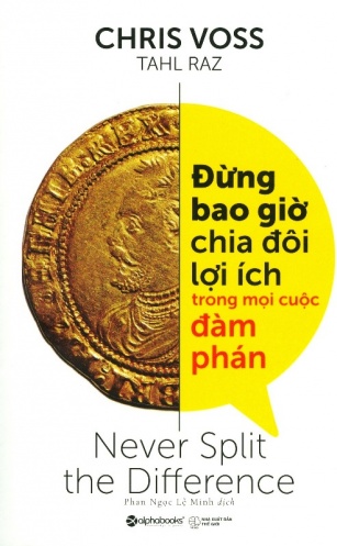 Dung bao gio chia doi loi ich trong moi cuoc dam phan Dung bao gio chia doi loi ich trong moi cuoc dam phan
