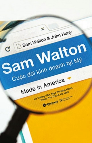 Sam Walton - Cuoc doi kinh doanh tai My Sam Walton - Cuoc doi kinh doanh tai My