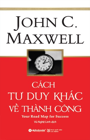 Cach tu duy khac ve thanh cong Cach tu duy khac ve thanh cong