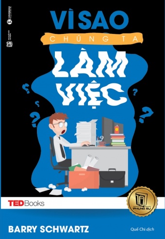 Vi sao chung ta lam viec Vi sao chung ta lam viec