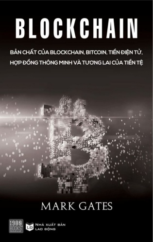 Blockchain: Ban chat cua Blockchain, Bitcoin, tien dien tu, hop dong thong minh va tuong lai cua tien te