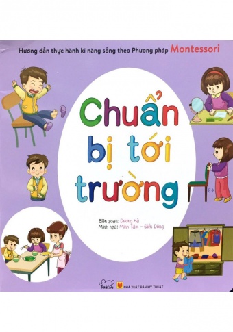 Huong dan thuc hanh ki nang song bang phuong phap Montessori - Chuan bi toi truong