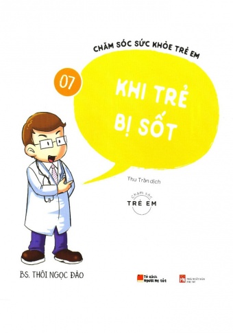 Cham soc suc khoe tre em: Khi tre bi sot (Tap 7) Cham soc suc khoe tre em: Khi tre bi sot (Tap 7)