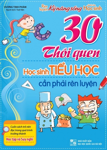 30 Thoi quen hoc sinh Tieu Hoc can phai ren luyen