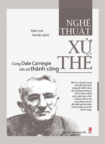 Nghe Thuat Xu The - Cung Dale Carnegie Tien Toi Thanh Cong