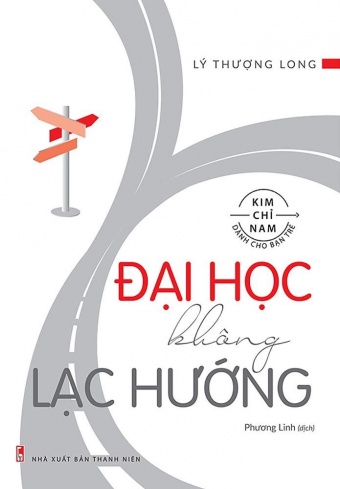Dai Hoc Khong Lac Huong (Kim Chi Nam Danh Cho Ban Tre)
