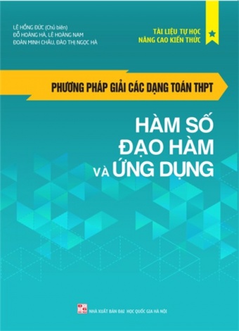 Phuong Phap Giai Cac Dang Toan THPT: Ham So - Dao Ham Va Ung Dung