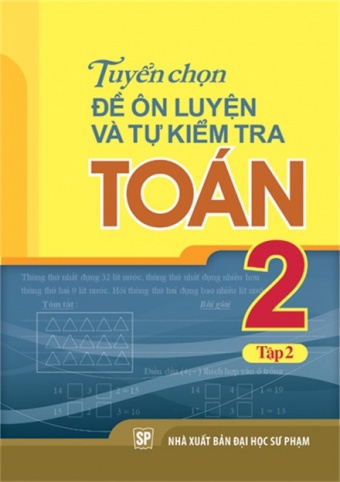Tuyen Chon De On Luyen Va Tu Kiem Tra Toan 2 - Tap 2 (Tai Ban 2019)