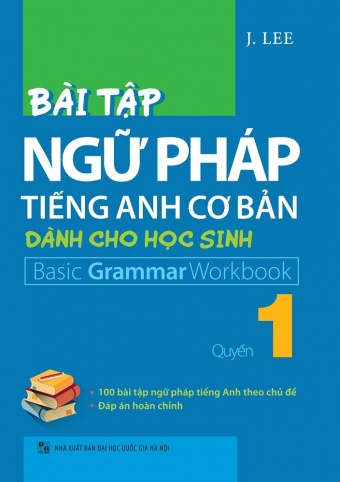 Bai tap ngu phap Tieng Anh co ban danh cho hoc sinh - Quyen 1