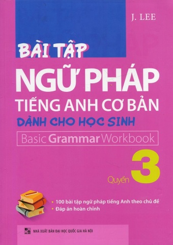 Bai tap ngu phap Tieng Anh co ban danh cho hoc sinh - Quyen 3