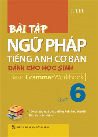 Bai tap ngu phap Tieng Anh co ban danh cho hoc sinh - Quyen 6