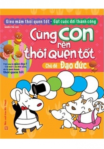 Cung Con Ren Thoi Quen Tot - Chu De Dao Duc (Tai Ban 2018)
