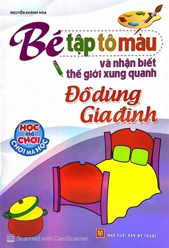 Tap To Mau Va Nhan Biet The Gioi Xung Quanh - Do Dung Gia Dinh