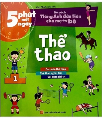 Bo Sach Tieng Anh Dau Tien Cua Be - 5 Phut Moi Ngay - The Thao