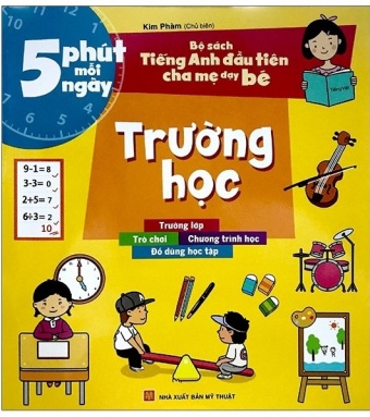 Bo Sach Tieng Anh Dau Tien Cua Be - 5 Phut Moi Ngay - Truong Hoc