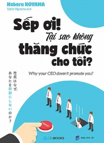 Sep oi! Tai sao khong thang chuc cho toi? Sep oi! Tai sao khong thang chuc cho toi?