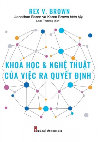 Khoa Hoc _ Nghe Thuat Cua Viec Ra Quyet Dinh Khoa Hoc _ Nghe Thuat Cua Viec Ra Quyet Dinh