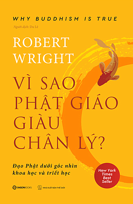 Vi Sao Phat Giao Giau Chan Ly - Why Buddhism Is True