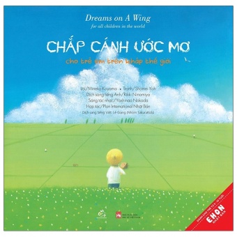 Ehon Nhat Ban - Chap Canh Uoc Mo Cho Tre Em Tren Khap The Gioi - Dreams On A Wing For All Children In The World (Tu 3 - 10 Tuoi) Ehon Nhat Ban - Chap Canh Uoc Mo Cho Tre Em Tren Khap The Gioi - Dreams On A Wing For All Children In The World (Tu 3 - 10 Tuoi)