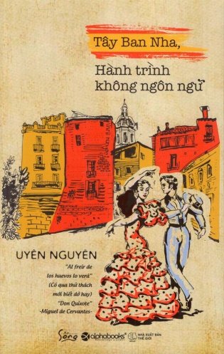 Tay Ban Nha - Hanh trinh khong ngon ngu Tay Ban Nha - Hanh trinh khong ngon ngu