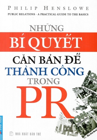 Nhung Bi Quyet Can Ban De Thanh Cong Trong PR (Tai Ban 2012)