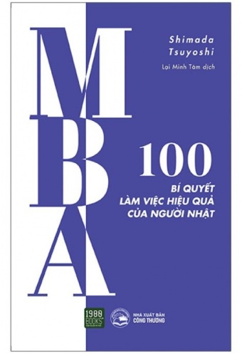MBA - 100 Bi Quyet Lam Viec Hieu Qua Cua Nguoi Nhat