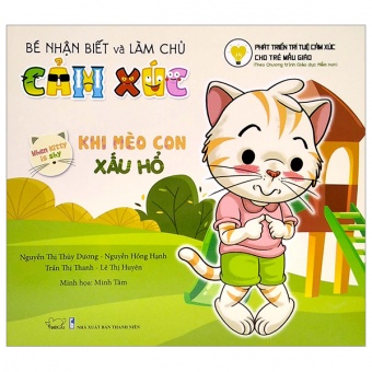 Be Nhan Biet Va Lam Chu Cam Xuc - Khi Meo Con Xau Ho Be Nhan Biet Va Lam Chu Cam Xuc - Khi Meo Con Xau Ho