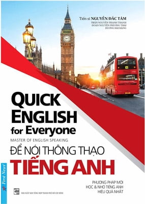 Quick English For Everyone - De Noi Thong Thao Tieng Anh Quick English For Everyone - De Noi Thong Thao Tieng Anh