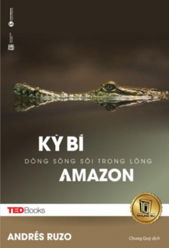 TedBook - Ki Bi Dong Song Soi Trong Long Amazon