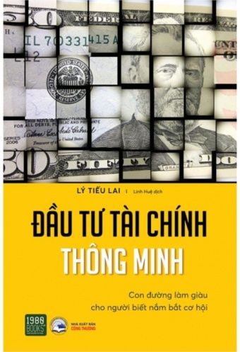 Dau Tu Tai Chinh Thong Minh - Con Duong Lam Giau Cho Nguoi Biet Nam Bat Co Hoi Dau Tu Tai Chinh Thong Minh - Con Duong Lam Giau Cho Nguoi Biet Nam Bat Co Hoi