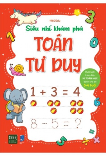 Sieu Nhi Kham Pha: Toan Tu Duy - Phat Trien Toan Dien IQ Toan Hoc Danh Cho Be Tu 5 - 6 Tuoi